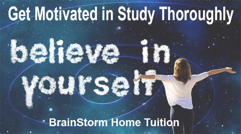 get motivated in study thoroughly