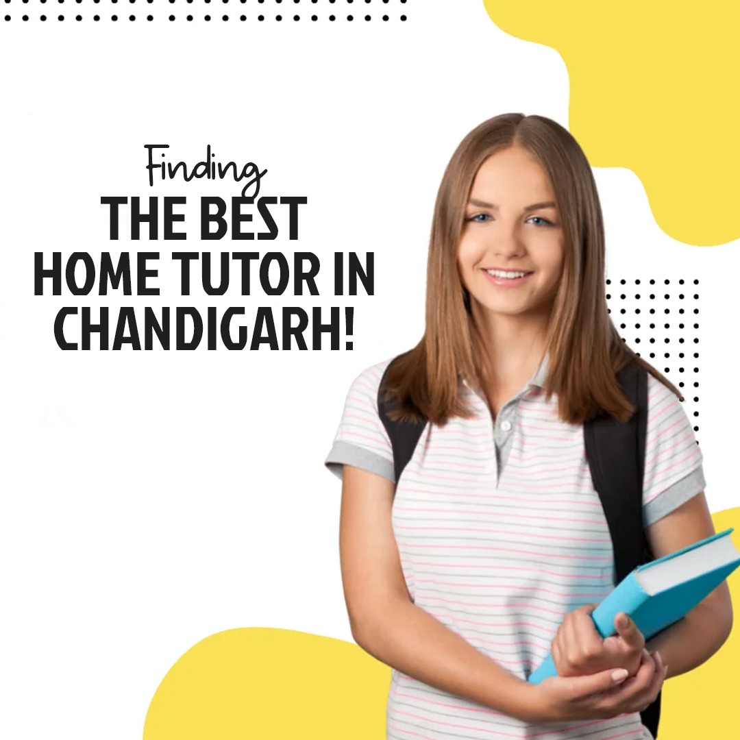 Finding The Best Home Tutor In Chandigarh