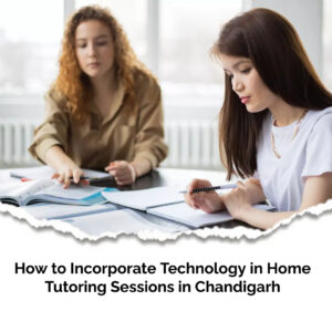 Chandigarh Home Tutoring with Technology
